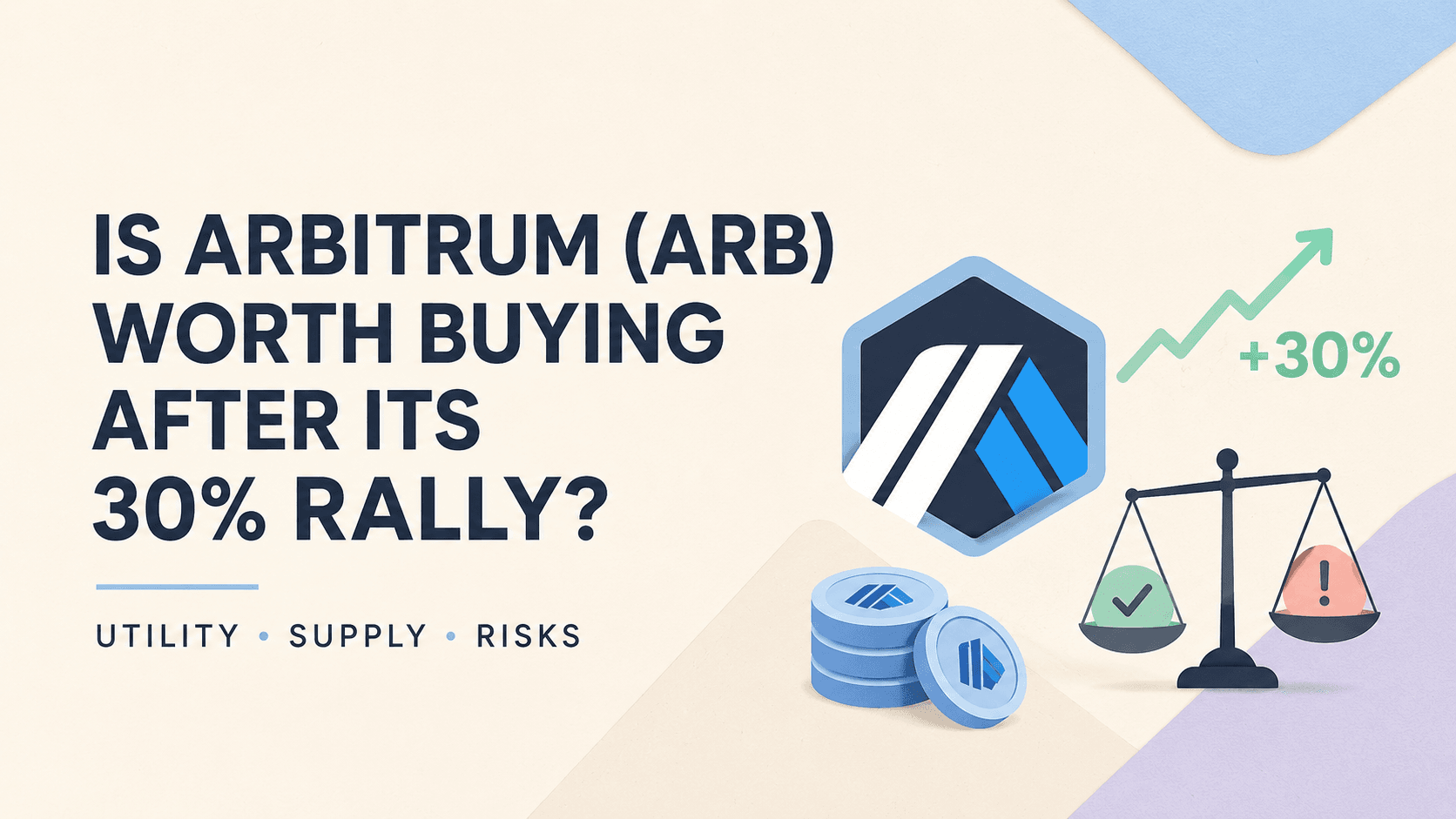 Is Arbitrum (ARB) Worth Buying After Its 30% Rally? An Analysis About Utility, Supply and Risks