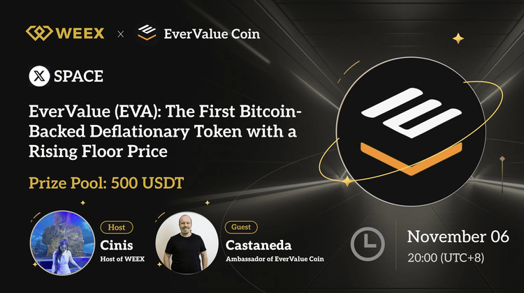 WEEX x EverValue X Space Recap: Pierwszy Bitcoin-backed deflacyjny token z rosnącą ceną podłogową